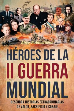 Héroes de la II Guerra Mundial - Publications, Ahoy