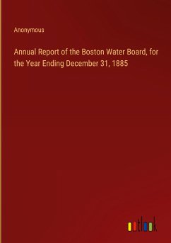 Annual Report of the Boston Water Board, for the Year Ending December 31, 1885