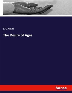 The Desire of Ages - White, E. G.