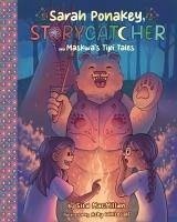 Cover Sarah Ponakey, Storycatcher and Maskwa's Tipi Tales