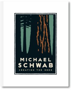 Michael Schwab, Creating the Hero - Schwab, Michael Michael Schwab, Creating the Hero - Schwab, Michael