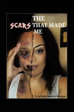 The Scars That Made Me - Branch-Morgan, S Latisha