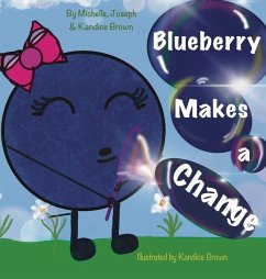 Blueberry Makes A Change - Brown, Kandice; Brown, Michelle; Brown, Joseph