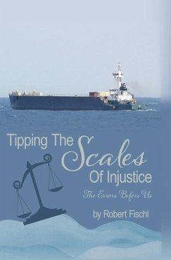 Tipping The Scales Of Injustice - Fischl, Robert