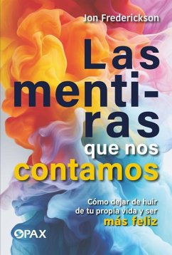 Las Mentiras Que Nos Contamos - Frederickson, Jon