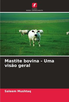 Mastite bovina - Uma visão geral - Mushtaq, Saleem