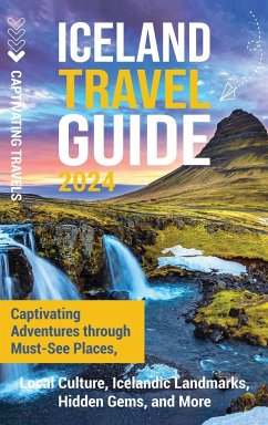 Iceland Travel Guide - Travels, Captivating