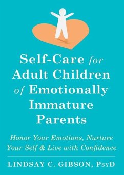 Self-Care for Adult Children of Emotionally Immature Parents - Gibson, Lindsay C