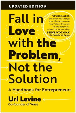 Fall in Love with the Problem, Not the Solution, Updated Edition - Levine, Uri