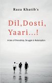 Dil, Dosti, Yaari