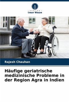 Häufige geriatrische medizinische Probleme in der Region Agra in Indien - Chauhan, Rajesh