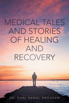 Medical Tales and Stories of Healing and Recovery - Khouzam, Hani Raoul