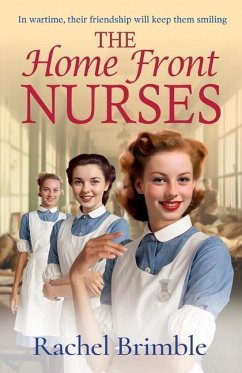 The Home Front Nurses - Brimble, Rachel