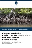 Biogeochemische Charakterisierung anhand von paralischen Foraminiferen