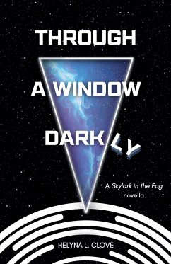 Through A Window Darkly - Clove, Helyna L.