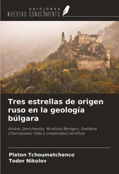 Tres estrellas de origen ruso en la geología búlgara - Tchoumatchenco, Platon; Nikolov, Todor