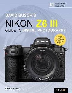 David Busch's Nikon Z6 III Guide to Digital Photography - Busch Busch, D.