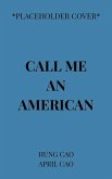 Call Me an American Call Me an American