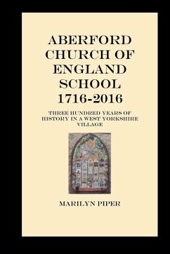 Aberford Church Of England School 1716-2016 - Piper, Marilyn