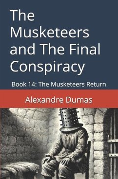 The Musketeers and The Final Conspiracy - Dumas, Alexandre