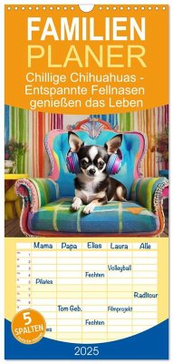 Familienplaner 2025 - Chillige Chihuahuas - Entspannte Fellnasen genießen das Leben mit 5 Spalten (Wandkalender, 21 x 45 cm) CALVENDO