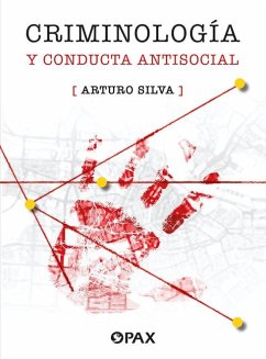 Criminología Y Conducta Antisocial - Silva, Arturo