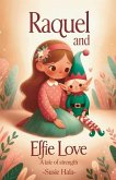 Raquel and Elfie Love, A Tale of Strength