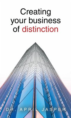 Creating your business of distinction Creating your business of distinction