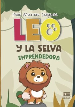 Leo y la selva emprendedora - Montero Cárdenas, Piere