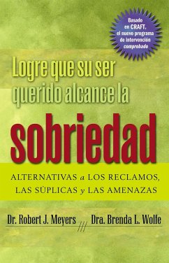 Logre Que Su Ser Querido Alcance La Sobriedad - Meyers, Robert J; Wolfe, Brenda L