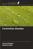 Cochinillas blandas