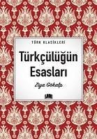 Türkcülügün Esaslari - Gökalp, Ziya