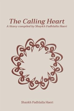 The Calling Heart - Haeri, Shaykh Fadhlalla