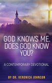 God Knows Me. Does God Know You?