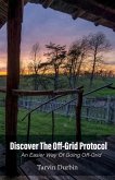 Discover The Off-Grid Protocol, An Easier Way Of Going Off-Grid...