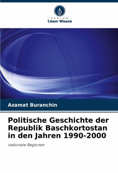 Politische Geschichte der Republik Baschkortostan in den Jahren 1990-2000 - Buranchin, Azamat