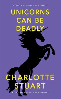 Unicorns Can Be Deadly - Stuart, Charlotte