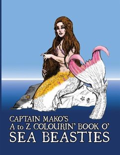 Captain Mako's A to Z Colourin' Book o' Sea Beasties - Mako, Captain