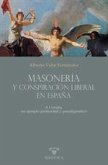 Masonería y conspiración liberal en España Masonería y conspiración liberal en España