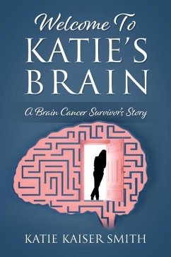 Welcome To Katie's Brain - Smith, Katie Kaiser