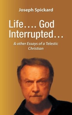 Life.... God Interrupted... - Spickard, Joseph