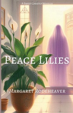 Peace Lilies - Rodeheaver, Margaret