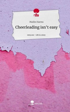 Cheerleading isn't easy. Life is a Story - story.one - Harms, Mailin