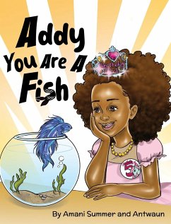 Addy You Are A Fish - Summer, Amani; Way, Antwaun