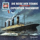 57: Die Reise der Titanic / Expedition Tauchboot (MP3-Download)