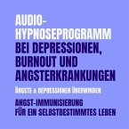 Audio-Hypnoseprogramm bei Depressionen, Burnout und Angsterkrankungen: Ängste & Depressionen überwinden (MP3-Download)