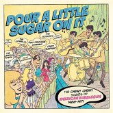 Pour A Little Sugar On It - The Chewy,Chewy Sound