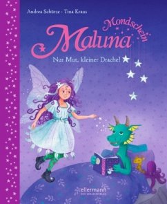 Nur Mut, kleiner Drache! / Maluna Mondschein Bd.14 