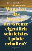 Wann hat das Konzept der Grenze eigentlich sein letztes Update erhalten? (Mängelexemplar)