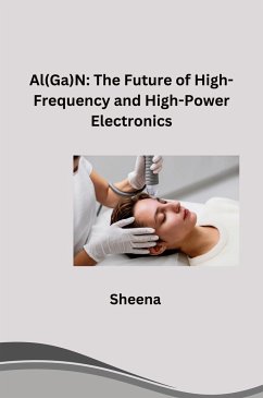 Al(Ga)N: The Future of High-Frequency and High-Power Electronics - Sheena